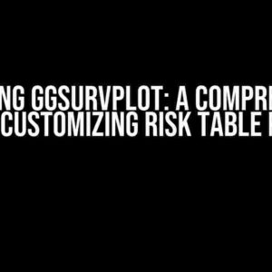 Mastering ggsurvplot: A Comprehensive Guide to Customizing Risk Table Font Size