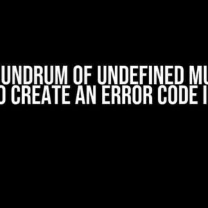 The Conundrum of Undefined Mutation: How to Create an Error Code in Rust