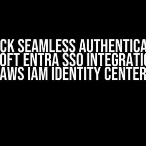 Unlock Seamless Authentication: Microsoft Entra SSO Integration with AWS IAM Identity Center