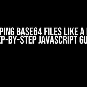 Unzipping Base64 Files like a Pro: A Step-by-Step JavaScript Guide